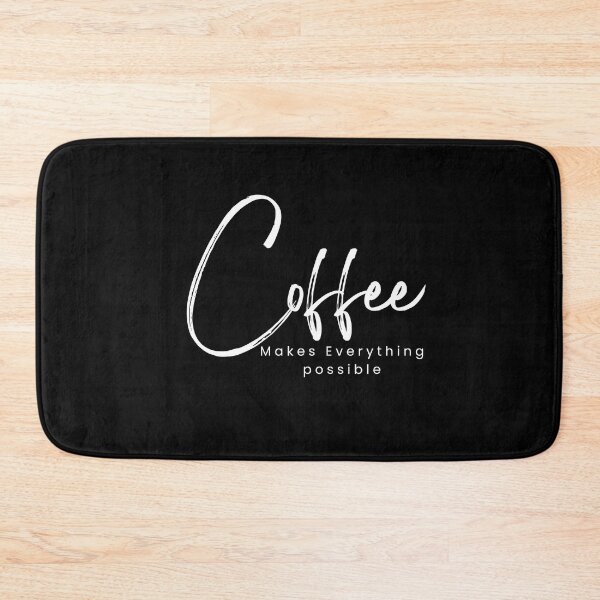 Item preview,  Coffee Makes Everything Possible /Coffee Lover /funny Coffee/ Needs Coffee designed and sold by Alexa5454.