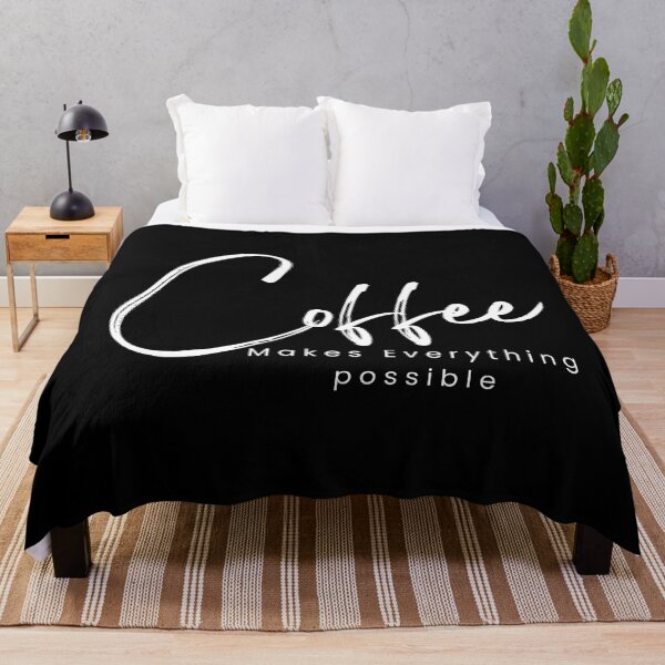 Item preview,  Coffee Makes Everything Possible /Coffee Lover /funny Coffee/ Needs Coffee designed and sold by Alexa5454.