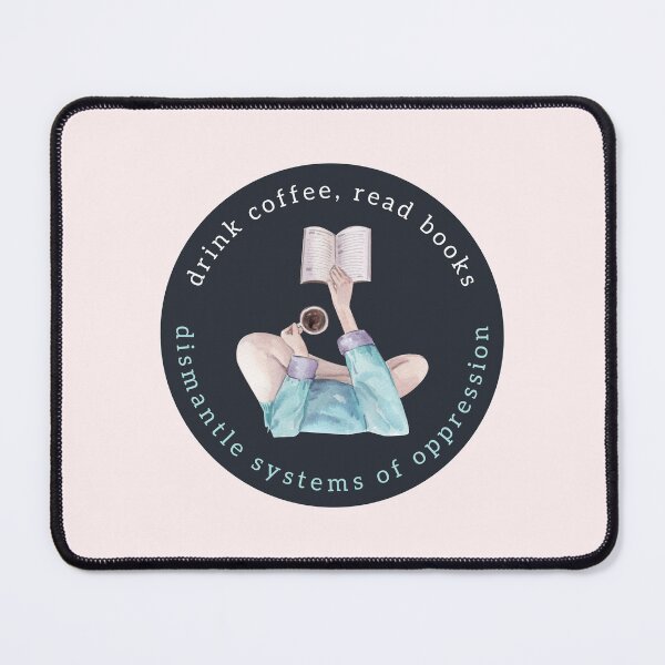 Item preview, Drink Coffee Read Books Dismantle Systems Of Oppression Feminist Quote designed and sold by alchemytree.