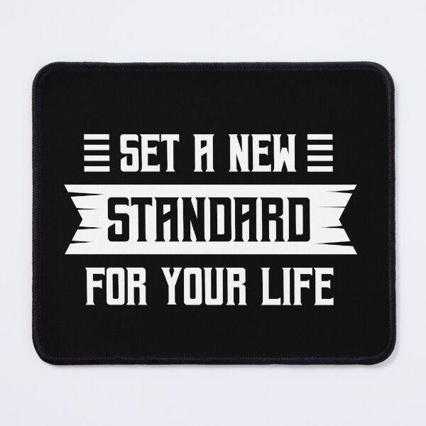 Item preview, Set a new standard for your life for daily motivation designed and sold by TheLuckyShirts.