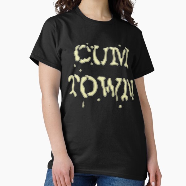 Item preview, Cum town          designed and sold by 7SevenTees.