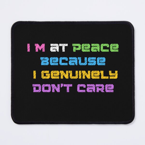 Item preview, im at peace because i genuinely don’t care designed and sold by selfesteeem.