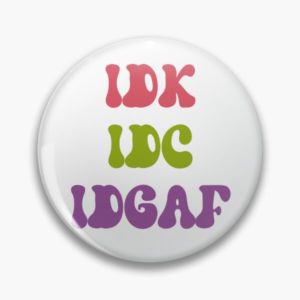 Item preview, idk idc idgaf designed and sold by Hey-Nice-Shirt.