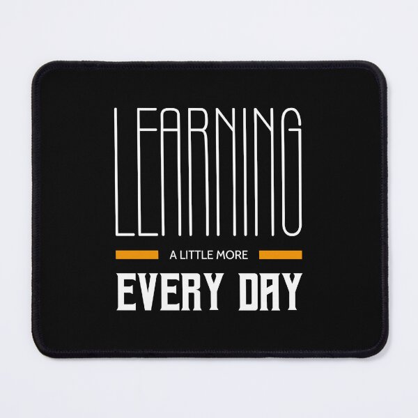 Item preview, Learning a little more every day for daily motivation designed and sold by TheLuckyShirts.