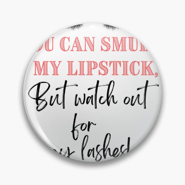 Item preview, Smudge my lipstick not my lashes designed and sold by Mermama-House.