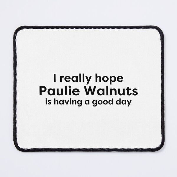Item preview, I love paulie walnuts designed and sold by BonnieDriver.