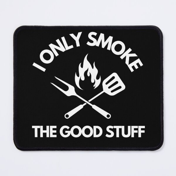 Item preview, i only smoke the good stuff designed and sold by Hey-Nice-Shirt.