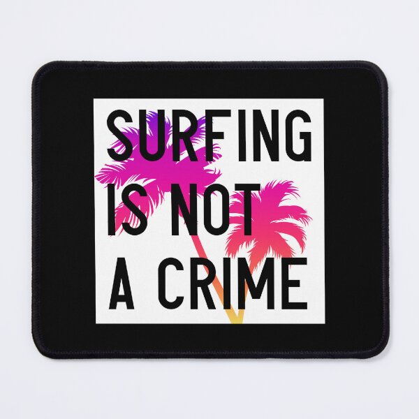 Item preview, Surfing is not a crime designed and sold by ondrejcreates.