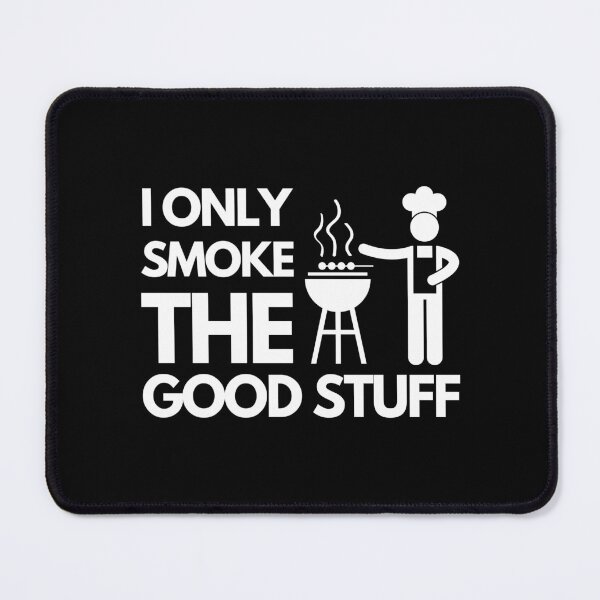 Item preview, Copy of i only smoke the good stuff designed and sold by Hey-Nice-Shirt.