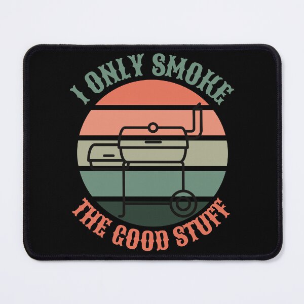 Item preview, i only smoke the good stuff designed and sold by Hey-Nice-Shirt.