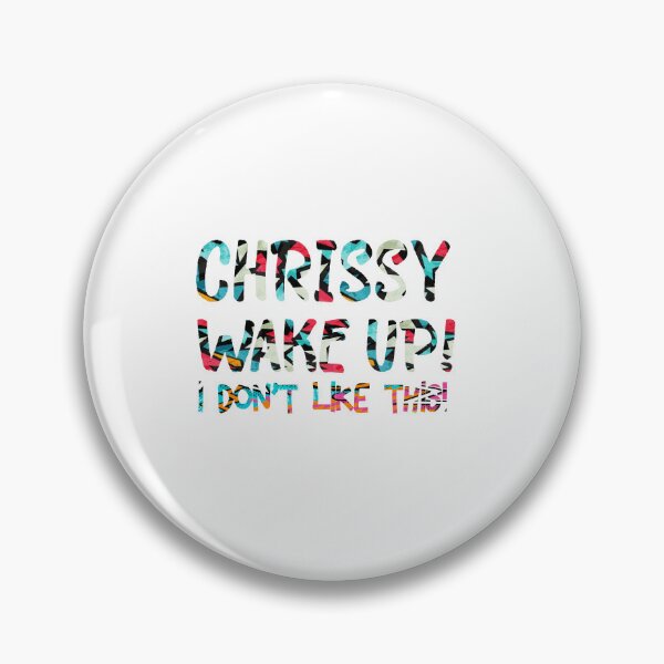 Item preview, Chrissy Wake Up! designed and sold by FILEX ⭐⭐⭐⭐⭐(826).