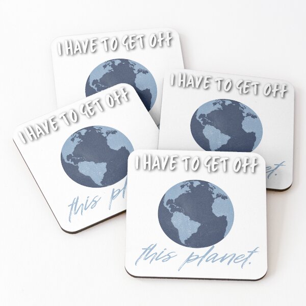 Item preview, I Have To Get Off This Planet For Men And Women designed and sold by SaritasShop.