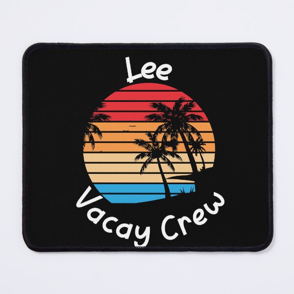 Item preview, Lee Vacay Crew Lee Family Vacation designed and sold by RoguePixel.