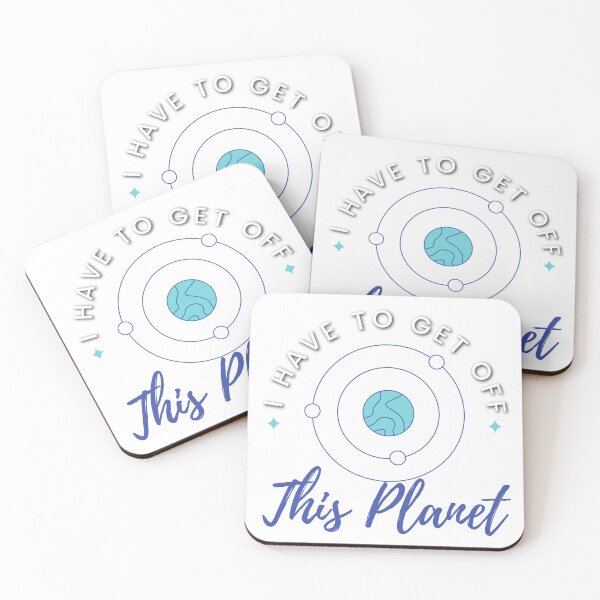 Item preview, I Have To Get Off This Planet For Men And Women designed and sold by SaritasShop.