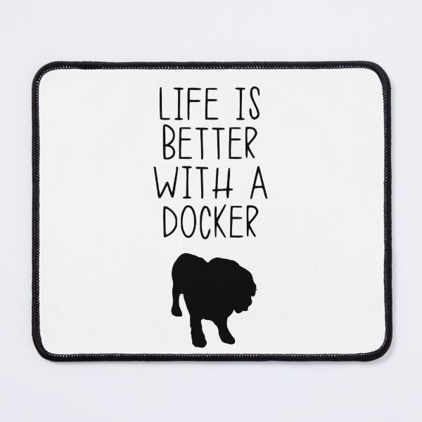 Item preview, Life Is Better With A Docker designed and sold by kindxinn.