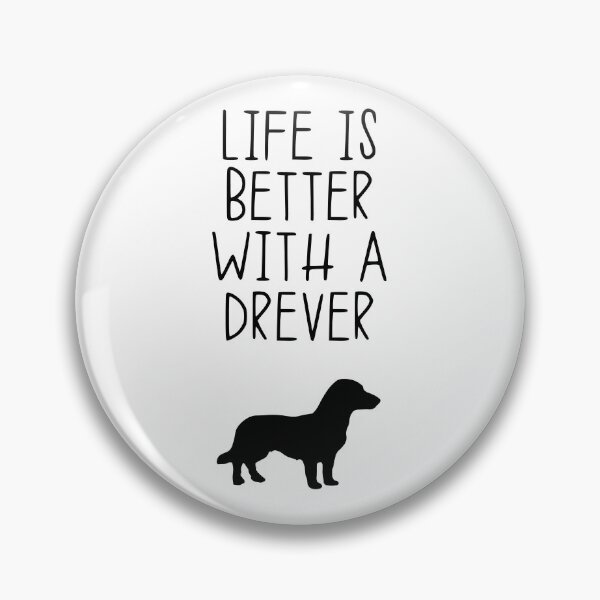 Item preview, Life Is Better With A Drever designed and sold by kindxinn.