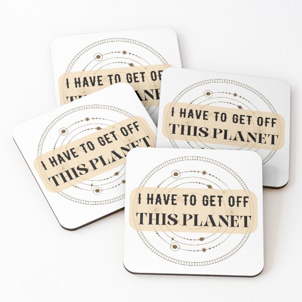 Item preview, Copy of I Have To Get Off This Planet For Men And Women designed and sold by SaritasShop.