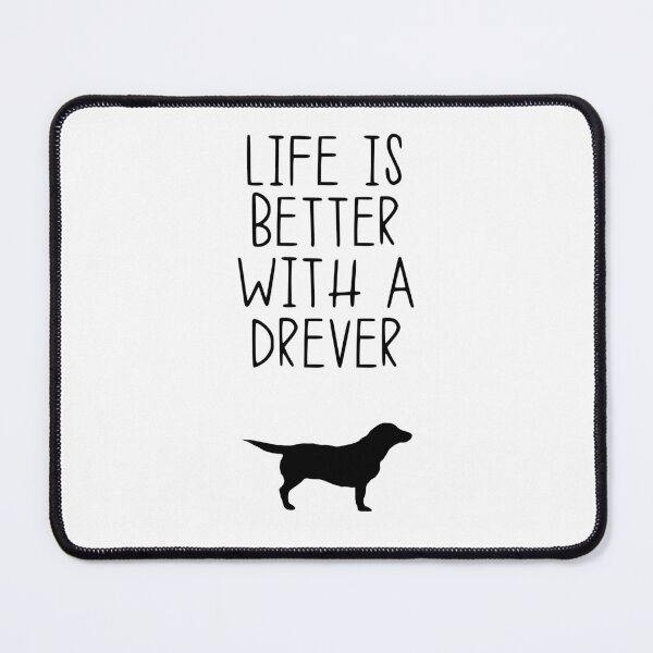 Item preview, Life Is Better With A Drever designed and sold by kindxinn.