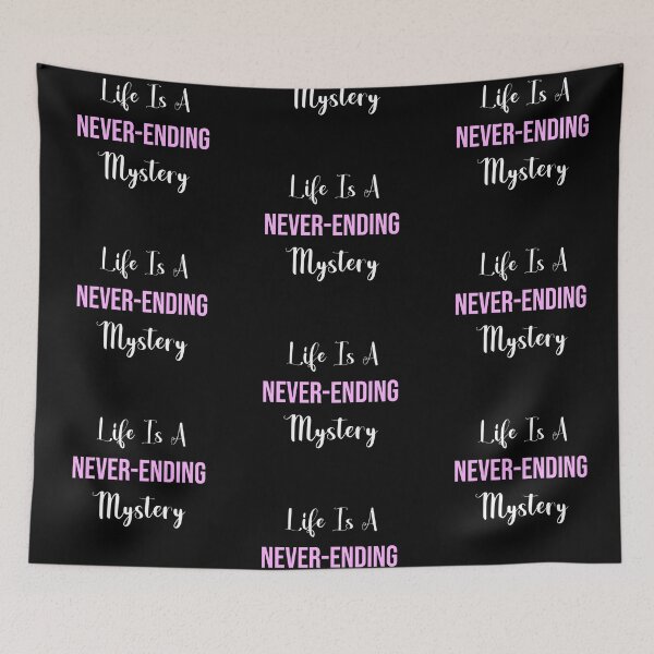 Item preview, Life is a Never-Ending Mystery designed and sold by KeksWorkroom.
