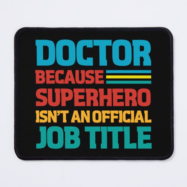 Item preview, Doctor because superhero isn't an official job title designed and sold by stryderdk.