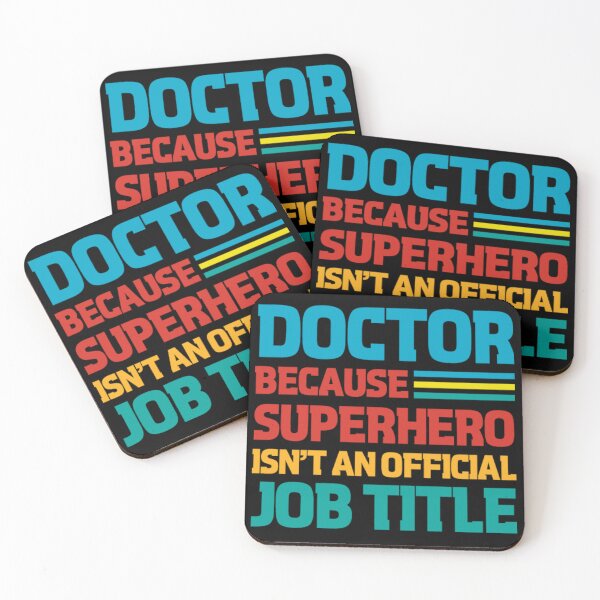 Item preview, Doctor because superhero isn't an official job title designed and sold by stryderdk.