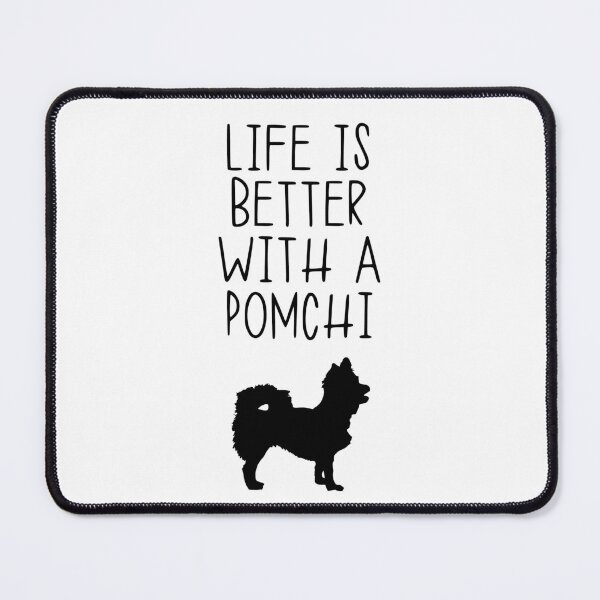 Item preview, Life Is Better With A Pomchi designed and sold by kindxinn.
