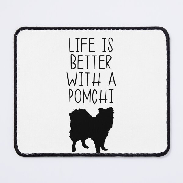 Item preview, Life Is Better With A Pomchi designed and sold by kindxinn.