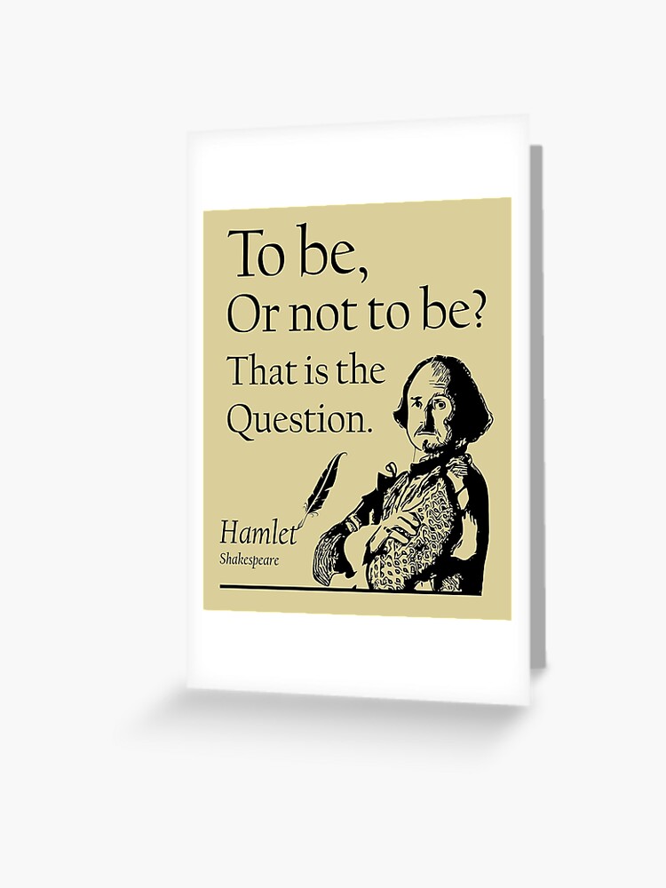 To Be Or Not To Be, Hamlet, Shakespeare | Greeting Card