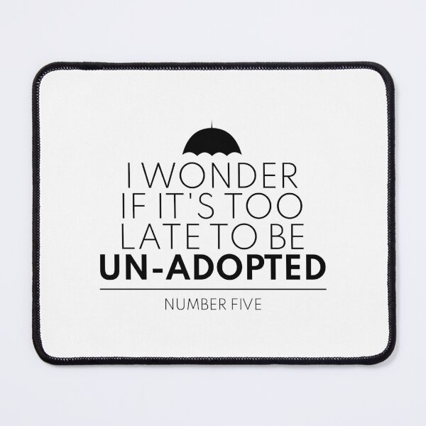Item preview, Umbrella Academy - I wonder if it's too late to be unadopted designed and sold by televisiontees.