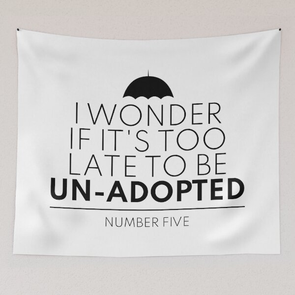 Item preview, Umbrella Academy - I wonder if it's too late to be unadopted designed and sold by televisiontees.