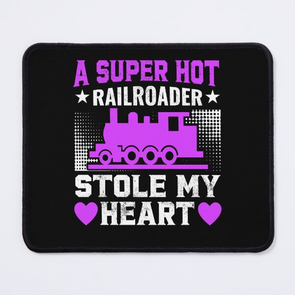 Item preview, A Super Hot Railroader Stole My Heart, Steam Diesel Locomotive Train Railroad Engine Funny designed and sold by TheTrainRoom.