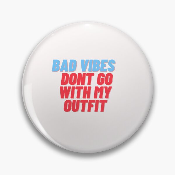 Item preview,  Bad Vibes Dont Go With My Outfit designed and sold by Happy-SHOP-SHOP.