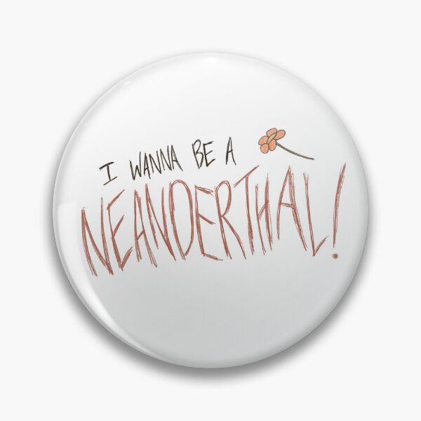Item preview, I Wanna Be A Neanderthal! designed and sold by acryliccore.
