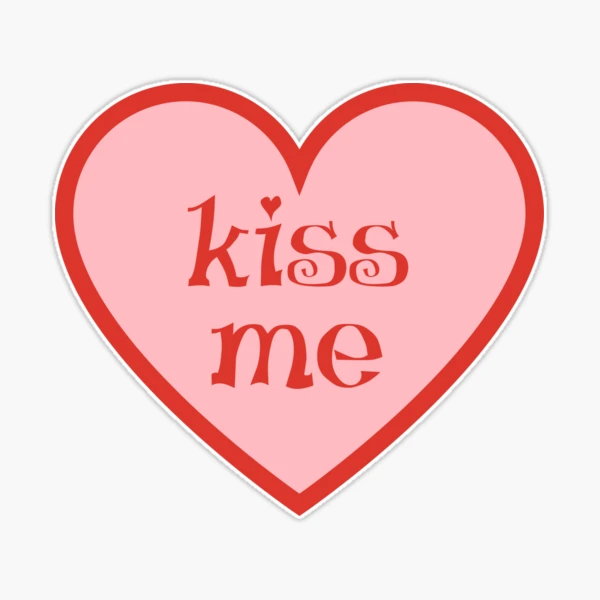 Kiss Me - Valentines Day