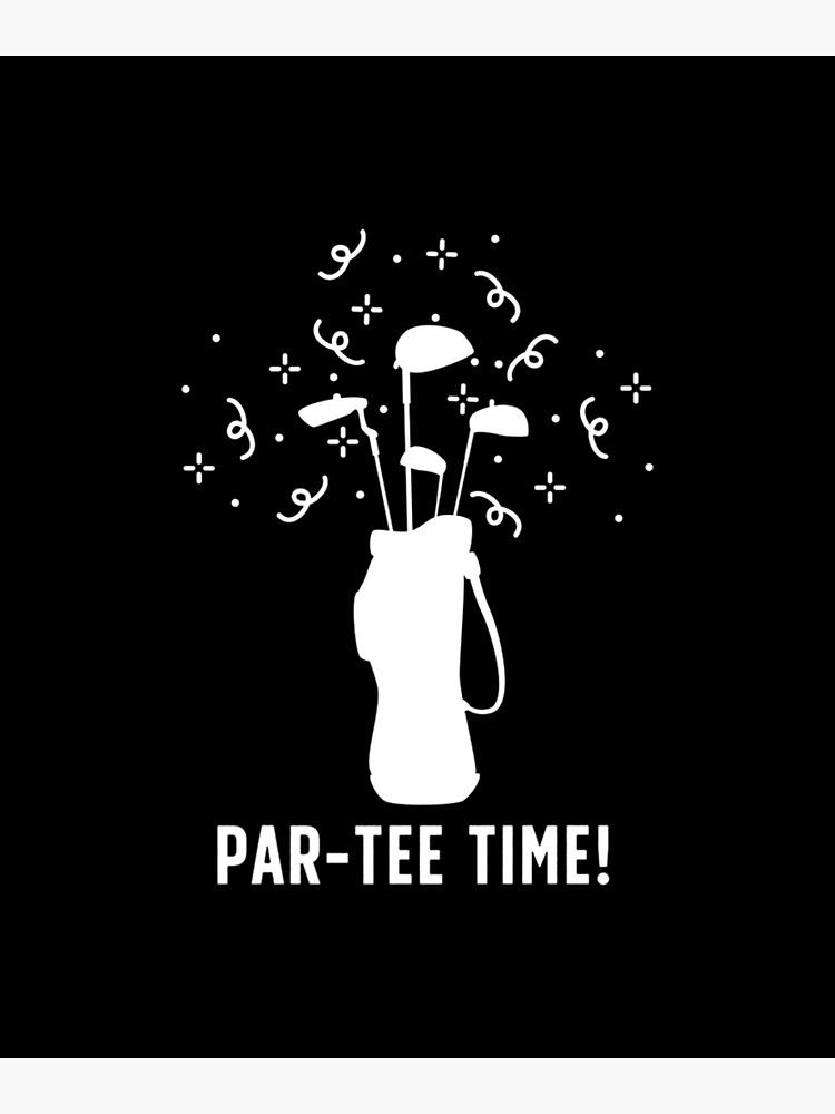 "Funny Golf Par Tee Time Premium " Poster for Sale by ChipBuo Redbubble