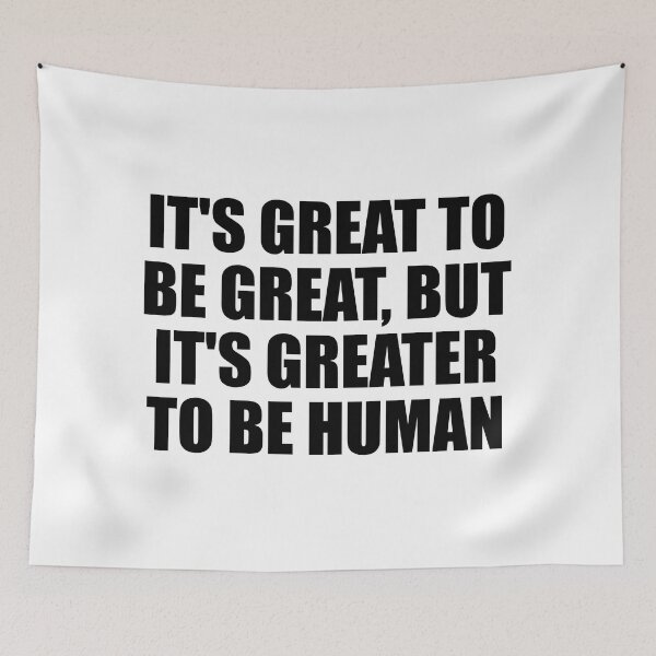 Item preview, It's great to be great, but it's greater to be human designed and sold by Colorfulandfun.