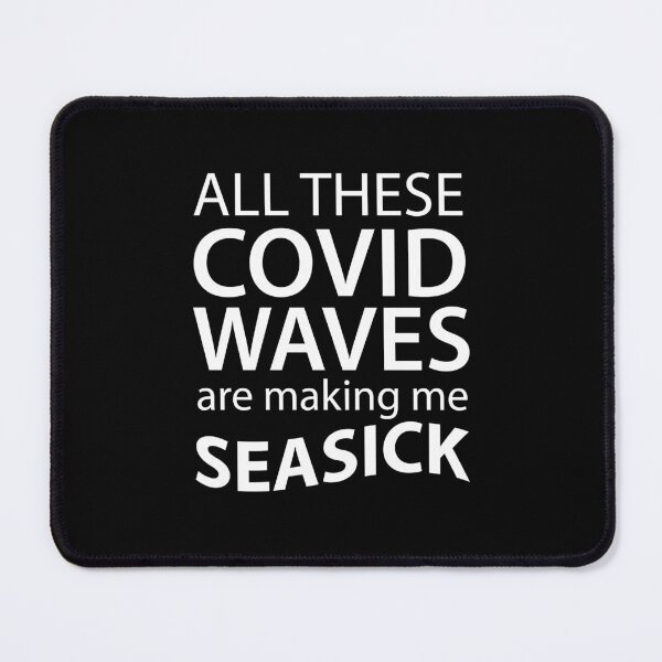Item preview, Covid Waves Make Me Seasick Funny Coronavirus Covid-19 designed and sold by 26-Characters.