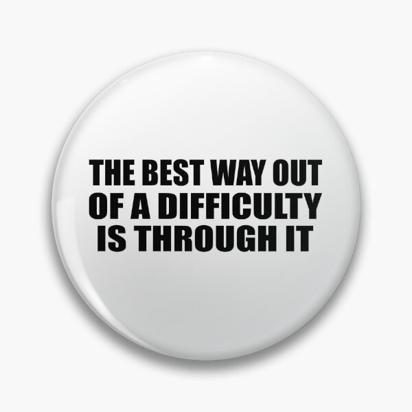 Item preview, The best way out of a difficulty is through it designed and sold by Colorfulandfun.
