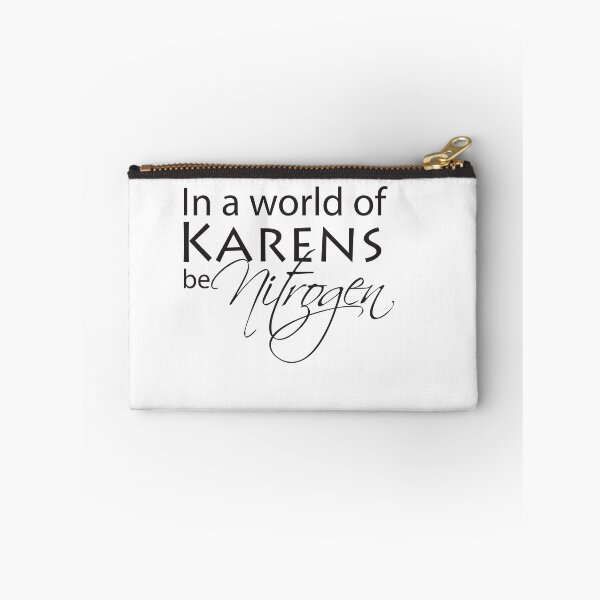 Item preview, In a World of Karens be Nitrogen! designed and sold by afullerdesign.