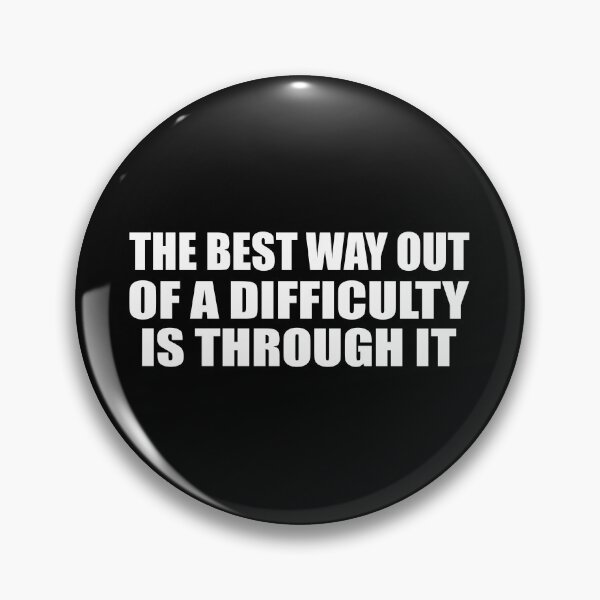 Item preview, The best way out of a difficulty is through it designed and sold by Colorfulandfun.