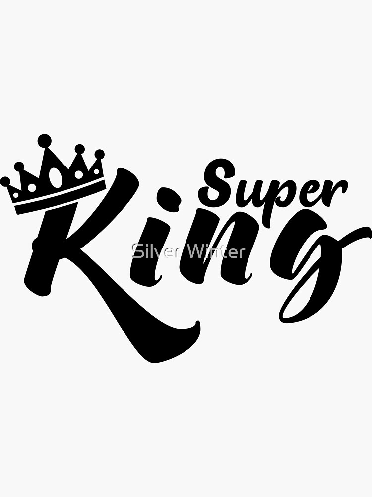 "Super King" Sticker for Sale by Silverwinter40 Redbubble