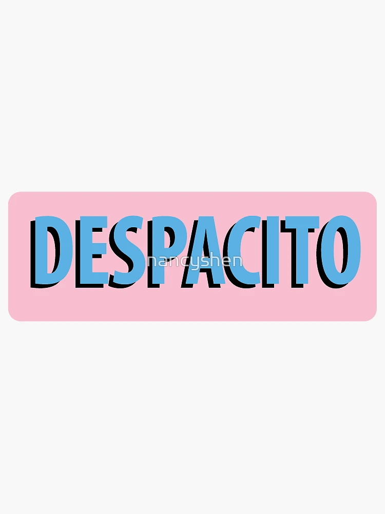 Despacito Sticker for Sale by nancyshen Redbubble