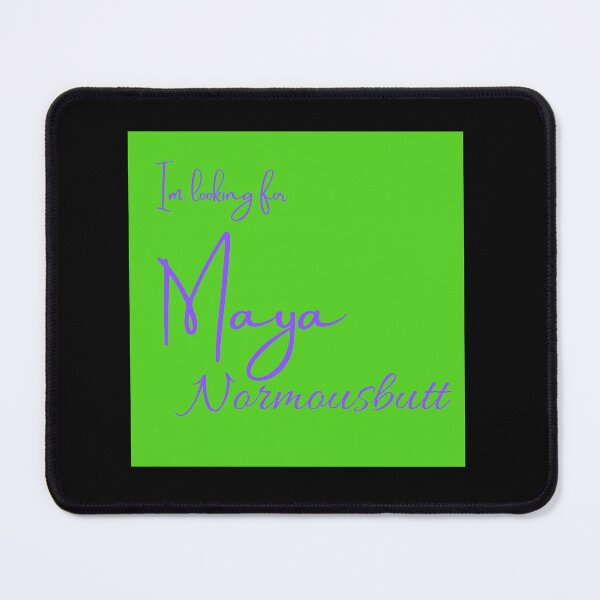 Item preview, Funny prank name tshirt. Maya Normousbutt designed and sold by Pugnaciousprint.