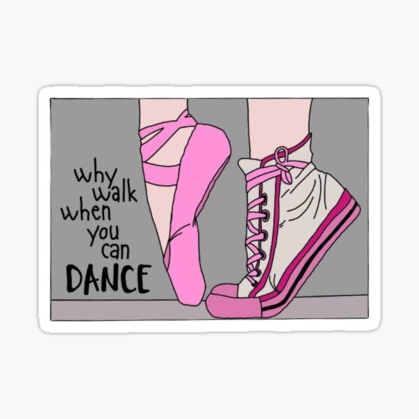 "Pointe Shoe and StreetStyle Shoe with Quote" Sticker for Sale by