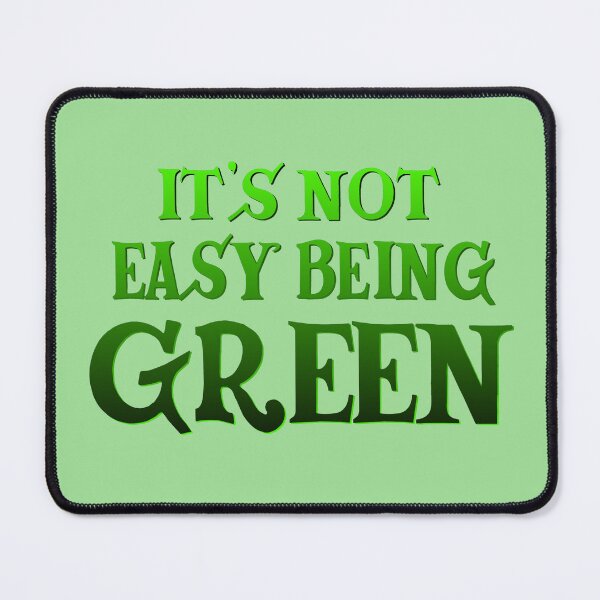 Item preview, It's Not Easy Being Green designed and sold by jkamps.