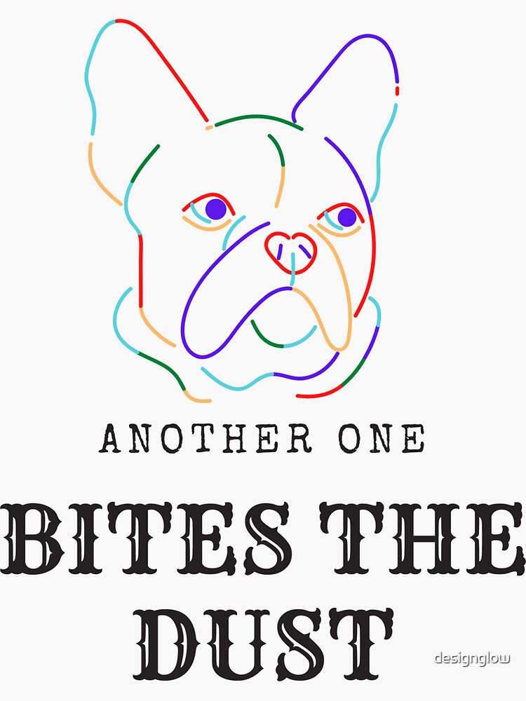 Another one bites the dust Sticker for Sale by Stickkersbys