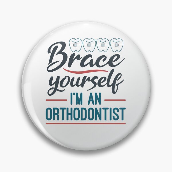 Item preview, Brace Yourself I'm an Orthodontist designed and sold by jaygo.