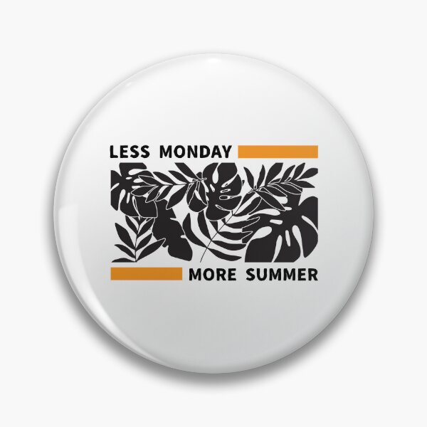 Item preview, Less monday more summer designed and sold by SundayFactions.