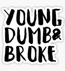 young dumb and broke Sticker