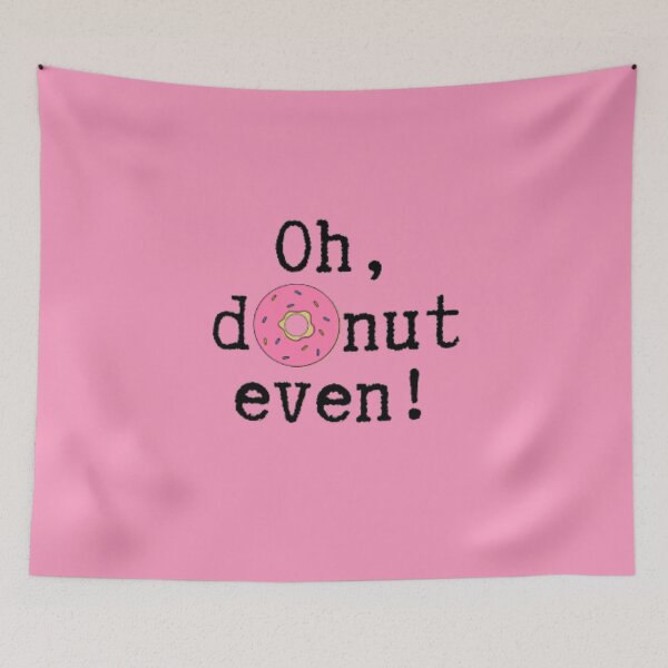 Item preview, Oh Donut even. | Funny donut party time donut pun | designed and sold by Tarun Bisht.